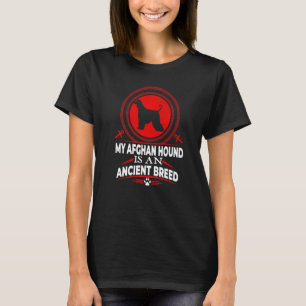 My Afghan Hound Is An Ancient Dog Breed Dog T-Shirt
