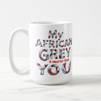 My African Grey is smarter than you Coffee Mug