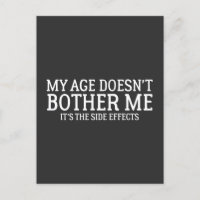 My Age Doesn't Bother Me It's The Side Effects