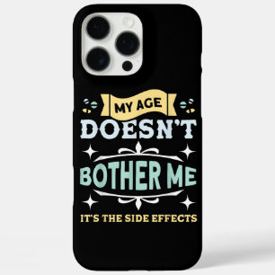 My Age Doesn't Bother Me Old People Sarcastic iPhone 16 Pro Max Case