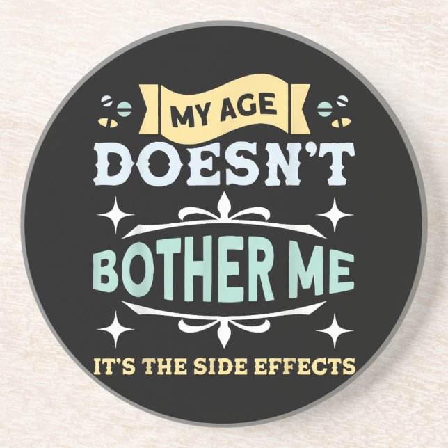 My Age Doesn't Bother Me Old People Sarcastic Coaster (Front)