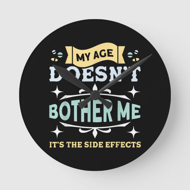 My Age Doesn't Bother Me Old People Sarcastic Round Clock (Front)