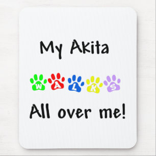 My Akita Walks All over Me Mouse Pad