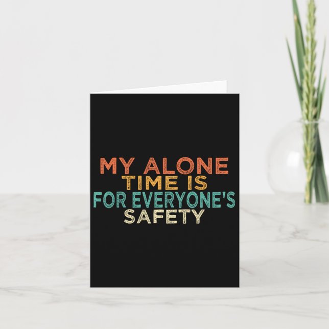 My Alone Time Is For Everyone's Safety Funny Mum S Card (Front)