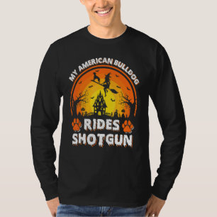 My American Bulldog Ride Witch Shotgun Halloween T-Shirt