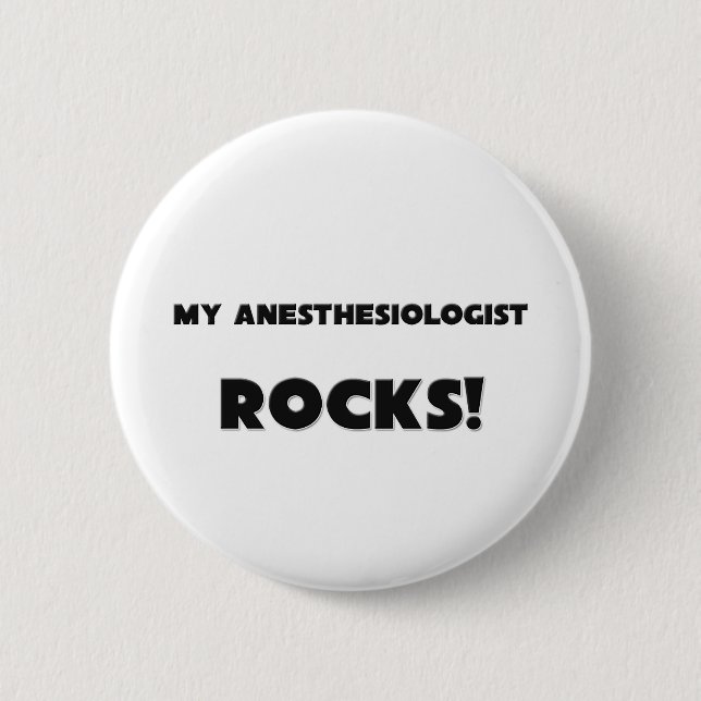 MY Anaesthesiologist ROCKS! 6 Cm Round Badge (Front)