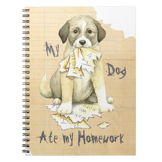 My Anatolian Ate my Homework Spiral Notebook (Front)