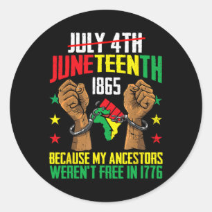My Ancestors Weren't Free In 1776  Classic Round Sticker