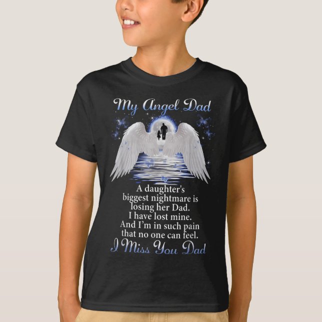 My Angle Dad I Miss You Dad Memorial Day Fathers  T-Shirt (Front)