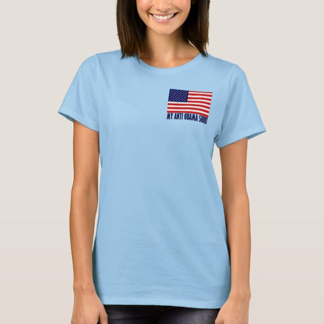 My Anti Obama Shirt (2 sided) (Front)