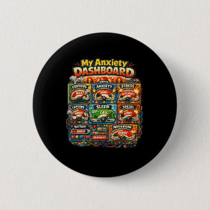 My Anxiety Dashboard Funny Mental Health Humour Lo 6 Cm Round Badge