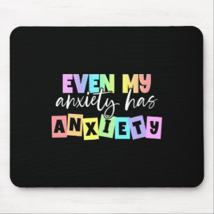 My Anxiety Has Anxiety Mental Health Month  Mouse Pad
