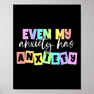 My Anxiety Has Anxiety Mental Health Month  Poster