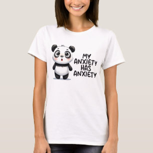 My anxiety has anxiety T-Shirt
