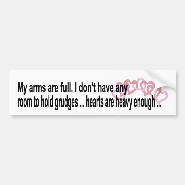 My Arms Are Full  Bumper Sticker (Front)