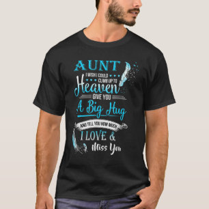 My Aunt A Big Hug Tell You How Much I Love & Miss T-Shirt