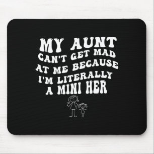 My Aunt Can't Get Mad At Me Because I'm Literally Mouse Pad