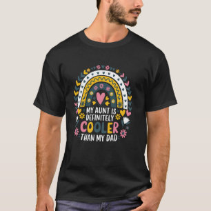 My Aunt Definitely Cooler Than My Dad Cool Rainbow T-Shirt