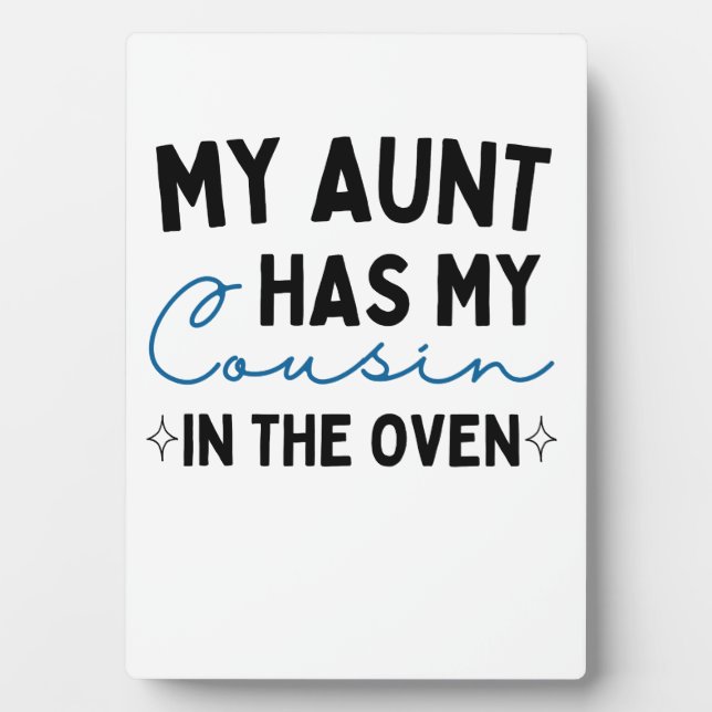 My Aunt Has My Cousin In The Oven Plaque (Front)