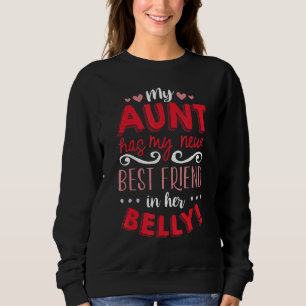 My Aunt has my New Best Friend in her Belly - Funn Sweatshirt