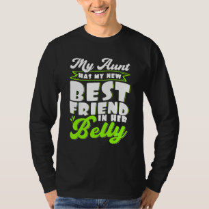 My Aunt Has My New Best Friend in her Belly Future T-Shirt