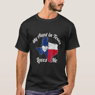 My Aunt in Texas Loves Me Texas Texan Love T-Shirt