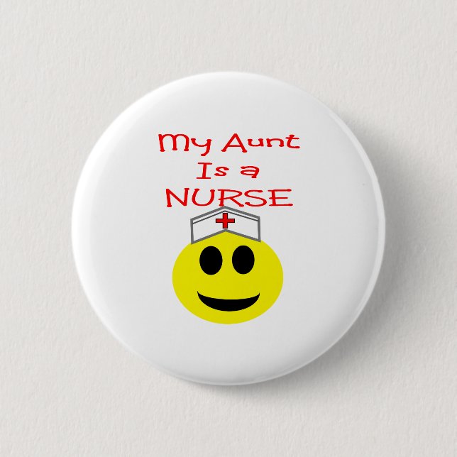 My Aunt is a NURSE 6 Cm Round Badge (Front)