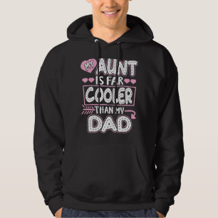 My Aunt Is Cooler Than My Dad Auntie Niece Hoodie