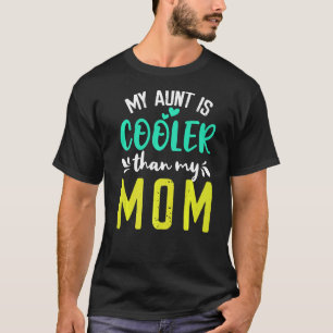 My Aunt is Cooler than my Mum cute kids Nephew Nie T-Shirt
