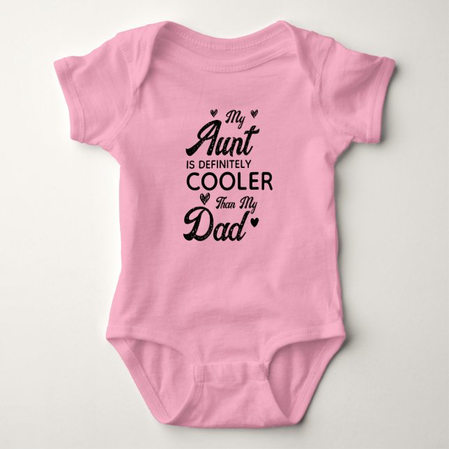 My Aunt Is Definitely Cooler Than My Da Funny Gift Baby Bodysuit (Front)
