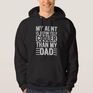 My Aunt Is Definitely Cooler Than My Dad Auntie Ni Hoodie