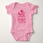 My Aunt Is Definitely Cooler Than My Dad Baby Bodysuit<br><div class="desc">My Aunt is Cooler Than My Dad . For the coolest aunt ever, or to let dad know who the true cool one is. makes a great gift for a baby shower, birthday, or just because from a sister to a brother. The ideal item for taking adorable images of the...</div>