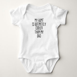 My Aunt Is Definitely Cooler Than My Dad Baby Bodysuit