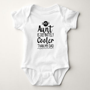 My Aunt Is Definitely Cooler Than My Dad Baby Bodysuit