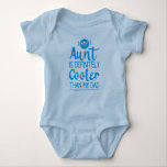 My Aunt Is Definitely Cooler Than My Dad Baby Bodysuit<br><div class="desc">My Aunt is Cooler Than My Dad . For the coolest aunt ever, or to let dad know who the true cool one is. makes a great gift for a baby shower, birthday, or just because from a sister to a brother. The ideal item for taking adorable images of the...</div>