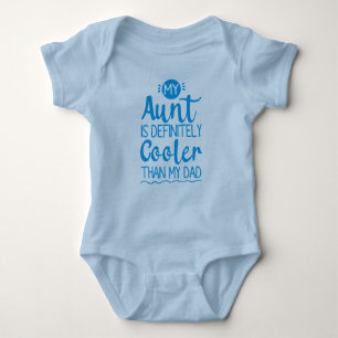 My Aunt Is Definitely Cooler Than My Dad Baby Bodysuit