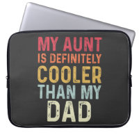 My Aunt Is Definitely Cooler Than My Dad Funny