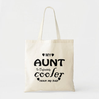 my aunt is definitely cooler than my dad tote bag