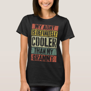 My Aunt Is Definitely Cooler Than My Grammy Retro T-Shirt