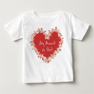 My Aunt is Hot Baby T-Shirt