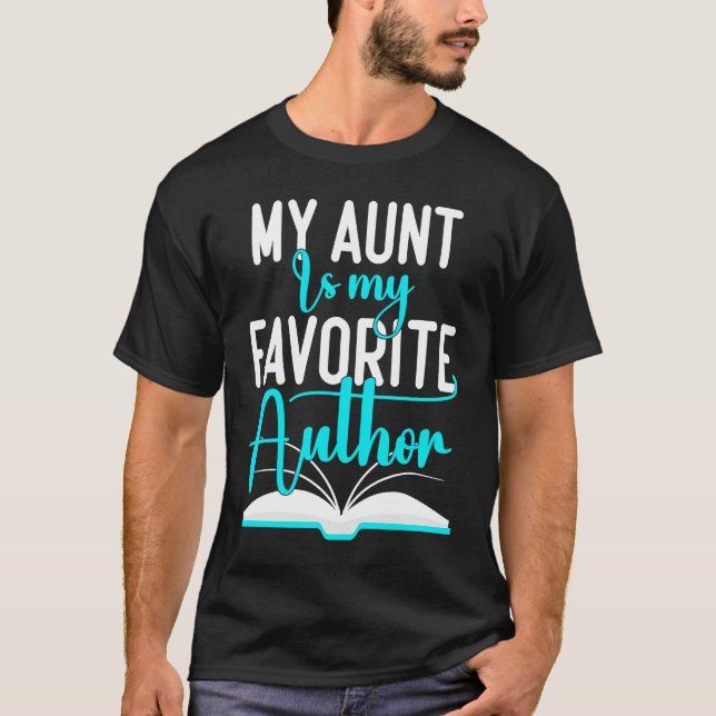 My Aunt Is My Favorite Author  Auntie Author Write T-Shirt (Front)