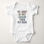 My Aunt is Way Cooler Than My Mum Funny Niece  Baby Bodysuit<br><div class="desc">My Aunt is Way Cooler Than My Mum Funny Niece Nephew Pun T-Shirt</div>