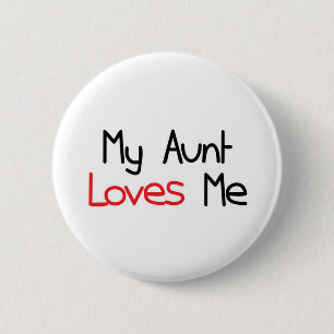 My Aunt Loves Me 6 Cm Round Badge