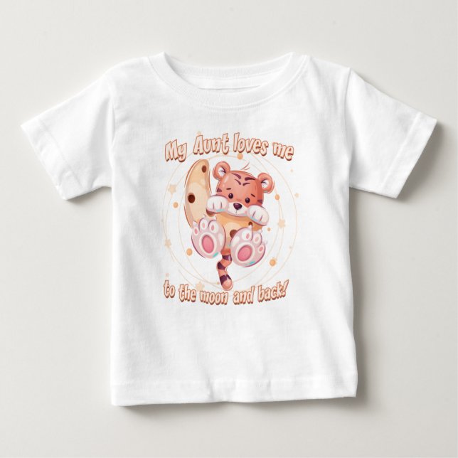 My Aunt Loves Me to the Moon and Back Tiger Baby T-Shirt (Front)