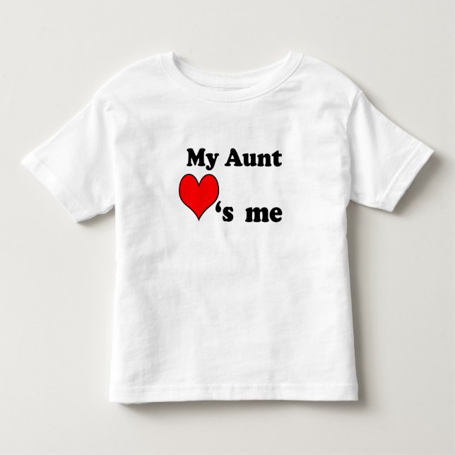 My Aunt loves me Toddler T-Shirt (Front)