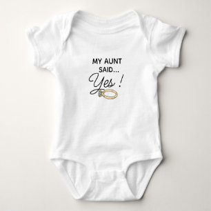 My Aunt Said Yes   Custom Engagement Announcement Baby Bodysuit