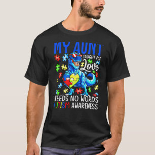 My Aunt Taught Me Love Needs No Words Autism Dinos T-Shirt