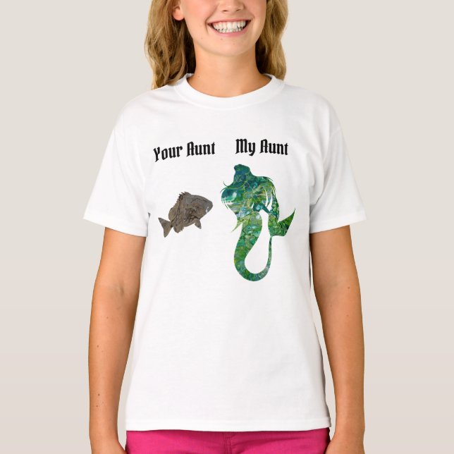 My Aunt Your Mermaid Fish Shirt Art Top Humour (Front)