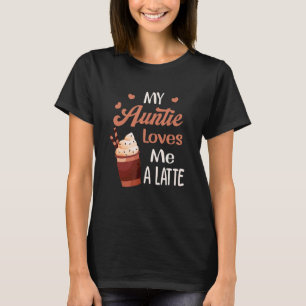 My Auntie Loves Me A Latte Aunt  Food Pun Baby T-Shirt
