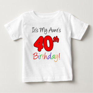 My Aunt's 40th Birthday Baby T-Shirt